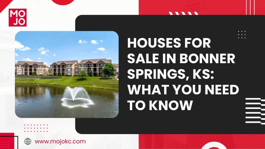 Houses for Sale in Bonner Springs, KS: What You Need to Know
