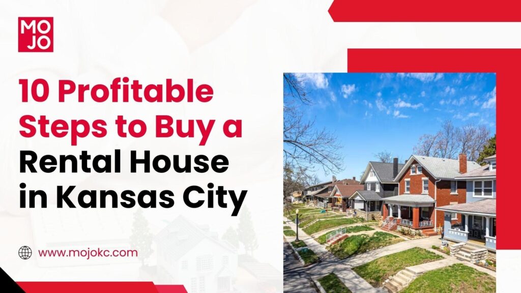 10 Profitable Steps to Buy a Rental House in Kansas City