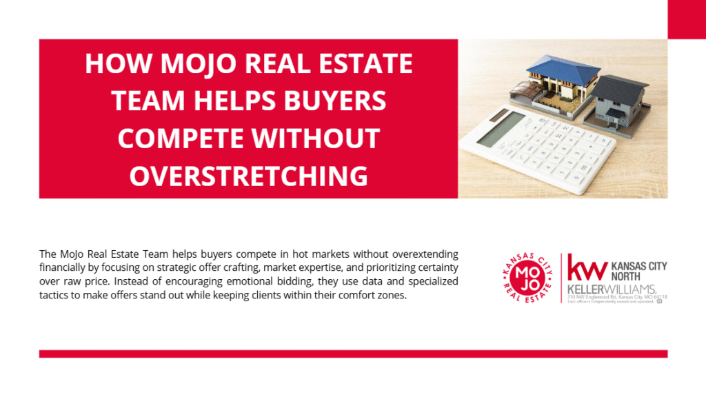 How MoJo Real Estate Team Helps Buyers Compete Without Overstretching