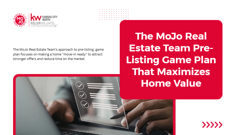 The MoJo Real Estate Team Pre-Listing Game Plan That Maximizes Home Value