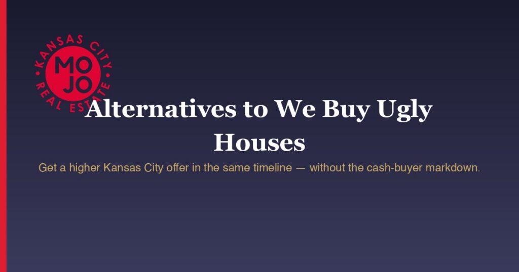 Alternatives to We Buy Ugly Houses — MoJo Real Estate Team