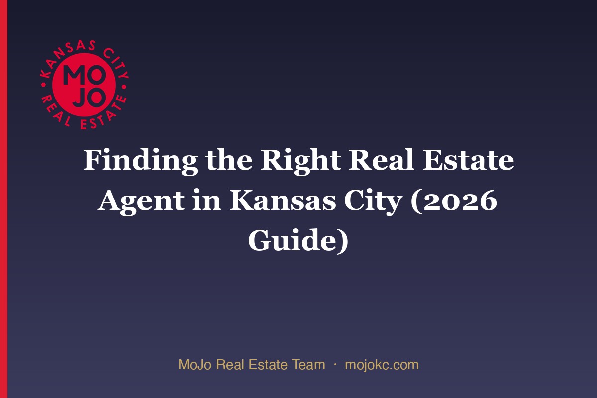 Finding the Right Real Estate Agent in Kansas City (2026 Guide) — MoJo's Kansas City real estate agents